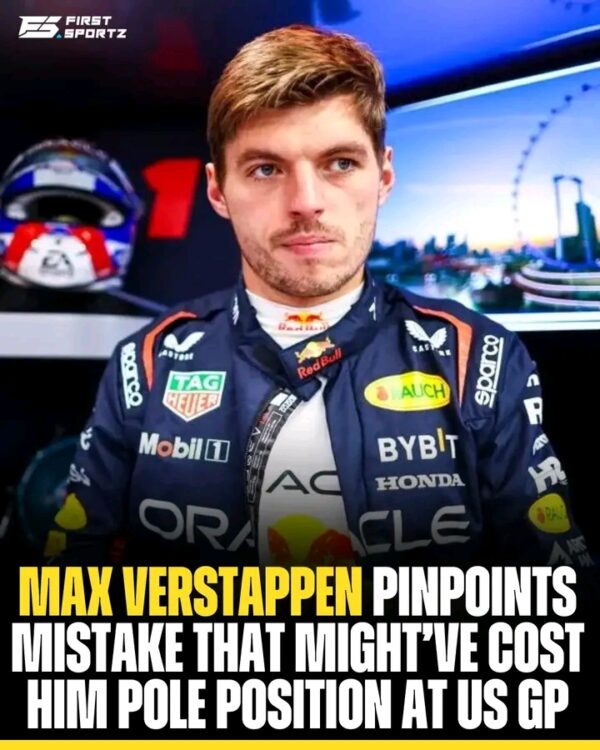 JUST IN: Max Verstappen Identifies Mistakes That May Have Cost Him Pole at US GP