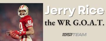 Jerry Rice, the GOAT, Has Been Moved to the NFL Hall of Fame as a Symbol of Excellence and Legacy