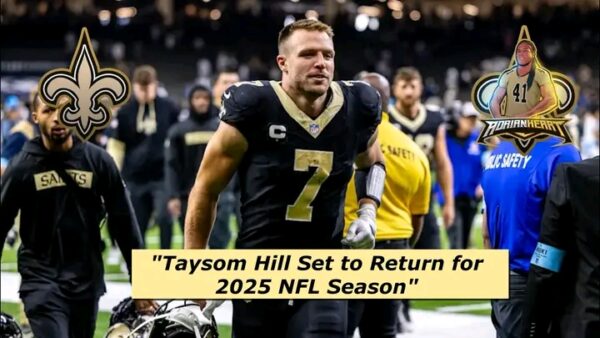 BREAKING NEWS: Taysom Hill Set to Return for the 2025 NFL Season with New Orleans Saints