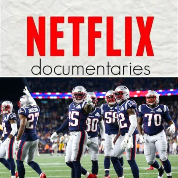 Brady To Belichick:Netflix to Release Highly Anticipated Documentary on New England Patriots’ Legacy