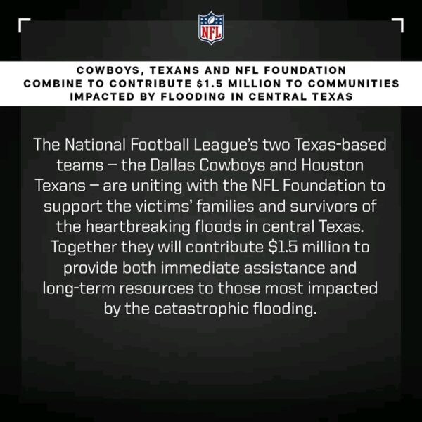 JUST IN: Cowboys, Texans and NFL Foundation Contribute \$1.5 Million to Communities Impacted by Devastating Central Texas Flooding