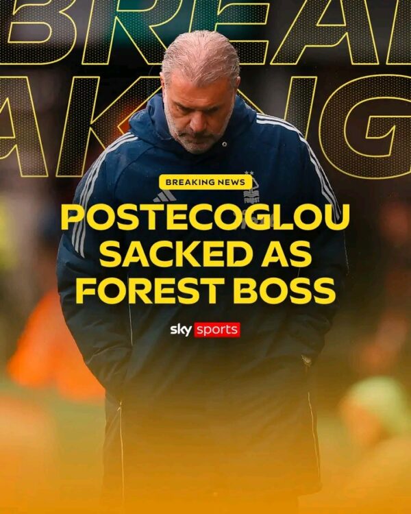 BREAKING NEWS: Ange Postecoglou Sacked as Nottingham Forest Boss